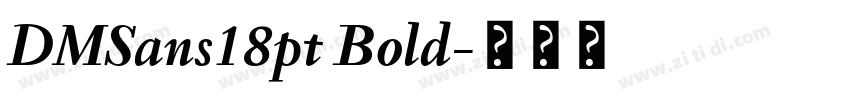 DMSans18pt Bold字体转换 DMSans18pt Bold字体转换